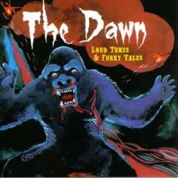 The Dawn : Loud Tunes and Furry Tales